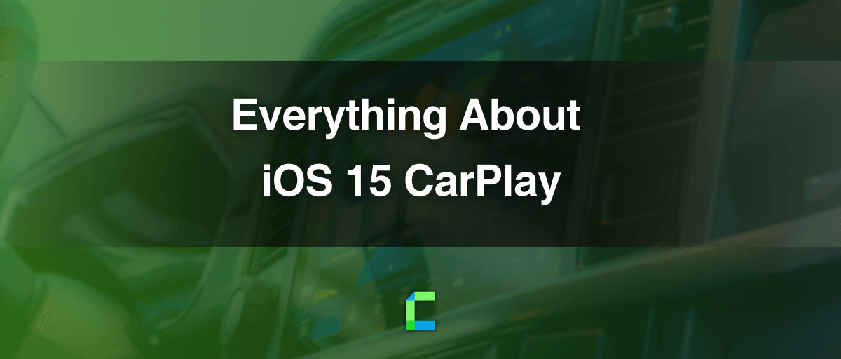 CarPlay iOS 15 Features, Issues and everything revealed!