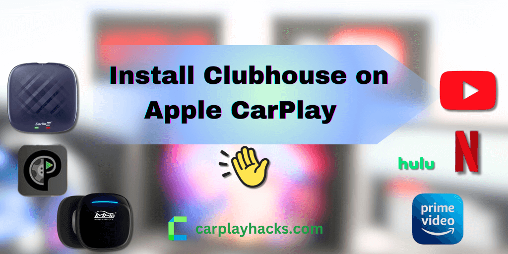 CarPlay Clubhouse - install Clubhouse on Apple CarPlay