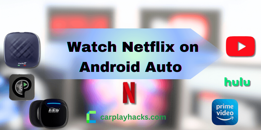 How to watch Netflix on Android Auto - No Root Required