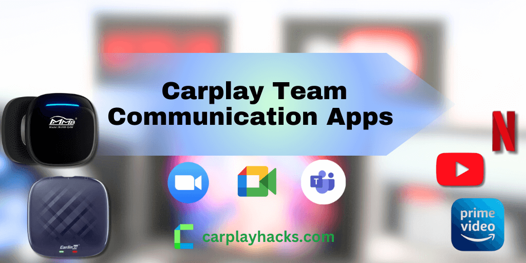 CarPlay Team Communication Apps (Zoom, Meet, MS Teams, Webex)